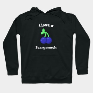 I Love You Berry Much Hoodie